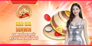 Xóc đĩa Sunwin - Game đỏ đen đầy kịch tính và bất ngờ