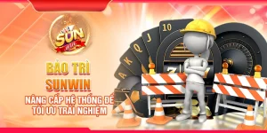 Bảo trì Sunwin – Nâng cấp hệ thống để tối ưu trải nghiệm
