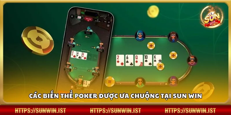 Các biến thể Poker được ưa chuộng tại Sun win