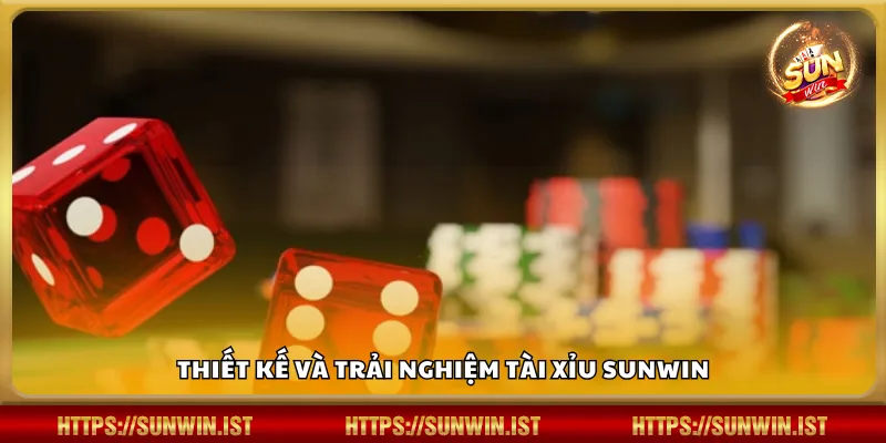 Thiết kế và trải nghiệm Tài Xỉu Sunwin