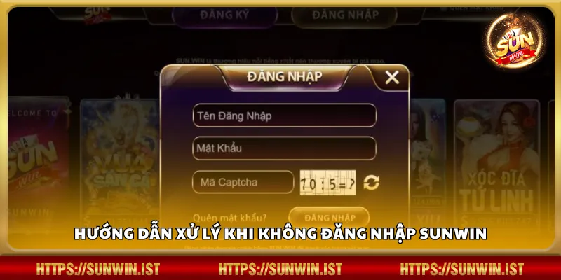 Hướng dẫn xử lý khi không đăng nhập Sunwin