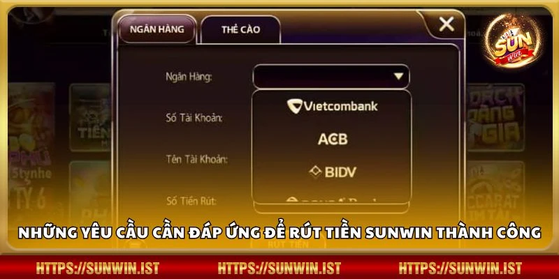 Những yêu cầu cần đáp ứng để rút tiền Sunwin thành công
