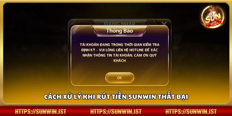 Cách xử lý khi rút tiền Sunwin thất bại