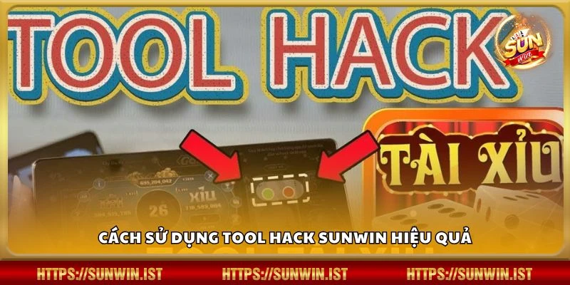 Cách sử dụng tool hack Sunwin hiệu quả